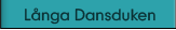 Långa Dansduken